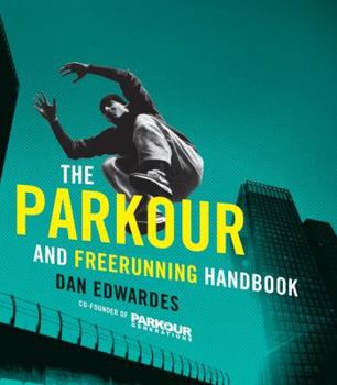 Paperback The Parkour & Freerunning Handbook Book