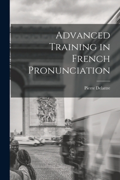 Paperback Advanced Training in French Pronunciation Book