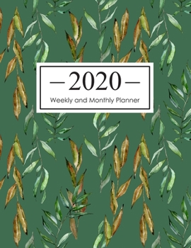 2020 Weekly and Monthly Planner: 12 Month Calendar Planner (January 2020 - December 2020) Daily Weekly and Monthly Schedule Organizer Agenda To Do List 8.5 x 11 Inch Notebook (Volume 4)