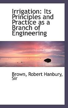 Paperback Irrigation: Its Principles and Practice as a Branch of Engineering Book