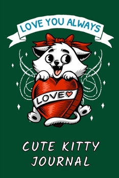 Cute Kitty Journal : Glossy Green Softcover - 120 White Lined and Numbered Pages with Cute Cat Images - 6x9 in Size