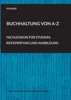 Paperback Buchhaltung von A-Z: Fachlexikon für Studium, Reifeprüfung und Ausbildung (5., überarbeitete und aktualisierte Auflage) [German] Book