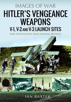 Paperback Hitler's Vengeance Weapons: V-1, V-2 and V-3 Launch Sites Book