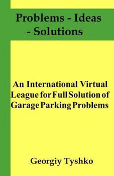 Paperback An International Virtual League for Full Solution of Garage Parking Problems Book