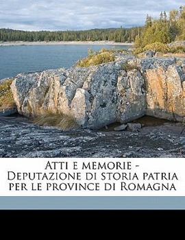 Paperback Atti E Memorie - Deputazione Di Storia Patria Per Le Province Di Romagn, Volume 19 Serie 3 [Italian] Book