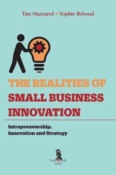 Paperback The Realities of Small Business Innovation: Intrapreneurship, Innovation and Strategy Book