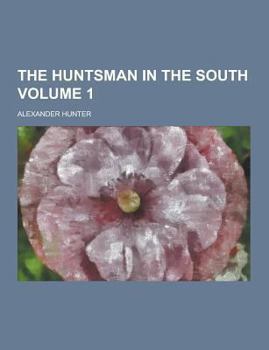 Paperback The Huntsman in the South Volume 1 Book