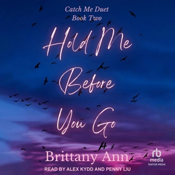 Hold Me Before You Go (Catch Me Duet)