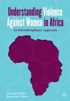 Paperback Understanding Violence Against Women in Africa: An Interdisciplinary Approach Book