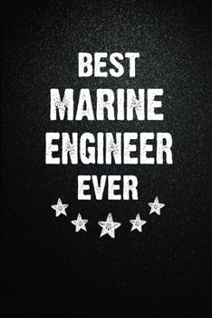 Paperback Best Marine engineer Ever: 6"x9" Inch- 100 Pages Blank Lined Journal Notebook Appreciation Gift. Paperback. Birthday or Christmas Gift For Marine Book