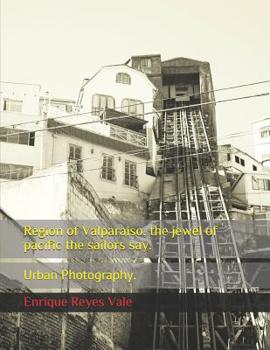 Region of Valparaiso, the jewel of pacific the sailors say.: Urban Photography.