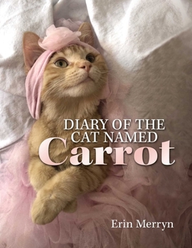 Hardcover Diary of the Cat Named Carrot Book