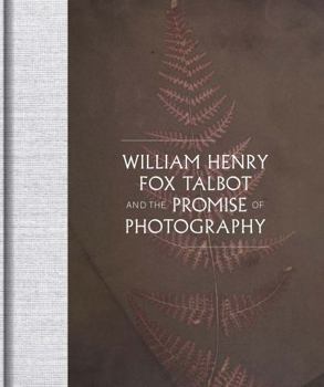 Hardcover William Henry Fox Talbot and the Promise of Photography Book