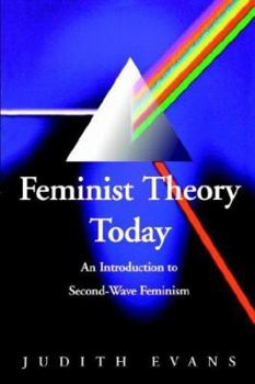 Paperback Feminist Theory Today: An Introduction to Second-Wave Feminism Book