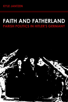 Paperback Faith and Fatherland: Parish Politics in Hitler's Germany Book