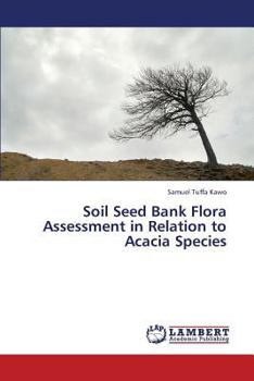 Paperback Soil Seed Bank Flora Assessment in Relation to Acacia Species Book
