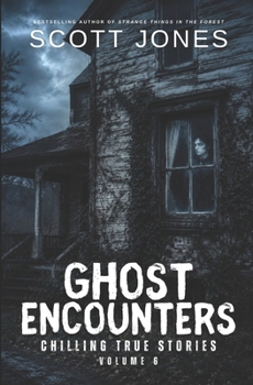 Paperback Ghost Encounters: Chilling True Stories: Volume 6 Book