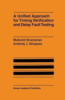 Paperback A Unified Approach for Timing Verification and Delay Fault Testing Book