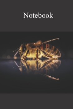 Paperback Notebook: Notebook Bee - Fun gift for someone's birthday, perfect present for a friend or a family member. Blank Lined Journal, Book