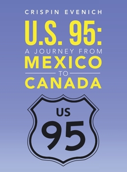 Hardcover U.S. 95: A Journey from Mexico to Canada Book