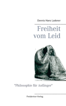 Paperback Freiheit vom Leid: Philosophie für Anfänger [German] Book