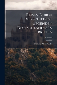 Paperback Reisen Durch Verschiedene Gegenden Deutschlandes In Briefen; Volume 2 Book