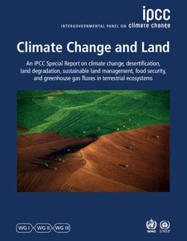 Paperback Climate Change and Land: Ipcc Special Report on Climate Change, Desertification, Land Degradation, Sustainable Land Management, Food Security, Book