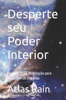 Paperback Desperte seu Poder Interior: Domine a Lei da Atração para Transformar sua Vida [Portuguese] Book