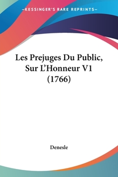 Paperback Les Prejuges Du Public, Sur L'Honneur V1 (1766) [French] Book