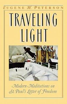 Paperback Traveling Light: Modern Meditations on St. Paul's Letter of Freedom Book