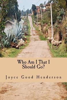 Paperback Who Am I That I Should Go?: A Guide to Short-term Missions Book