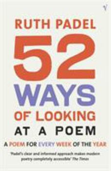 Paperback 52 Ways Of Looking At A Poem: or How Reading Modern Poetry Can Change Your Life Book