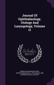 Hardcover Journal Of Ophthalmology, Otology And Laryngology, Volume 11 Book