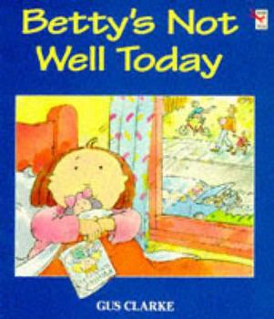 Paperback Betty's Not Well Today Book