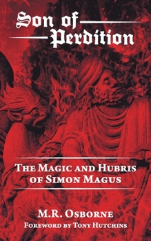Paperback Son of Perdition: The Magic and Hubris of Simon Magus Book