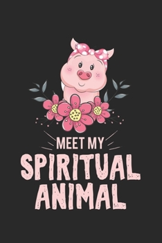Meet my spiritual animal pig: Calendar, weekly planner, diary, notebook, book 105 pages in softcover. One week on one double page. For all appointments, notes and tasks that you want to take down and 
