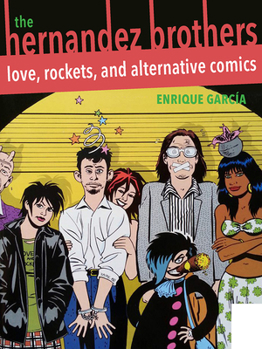 The Hernandez Brothers: Love, Rockets, and Alternative Comics - Book  of the Latinx and Latin American Profiles