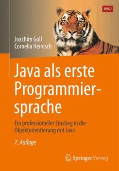 Paperback Java ALS Erste Programmiersprache: Ein Professioneller Einstieg in Die Objektorientierung Mit Java [German] Book