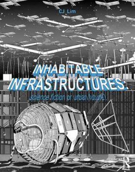 Paperback Inhabitable Infrastructures: Science Fiction or Urban Future? Book