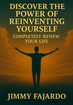 Paperback Discover the Power of Reinventing Yourself: Completely Renew Your Life Book