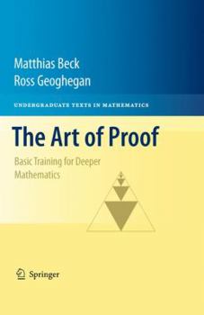 Hardcover The Art of Proof: Basic Training for Deeper Mathematics Book