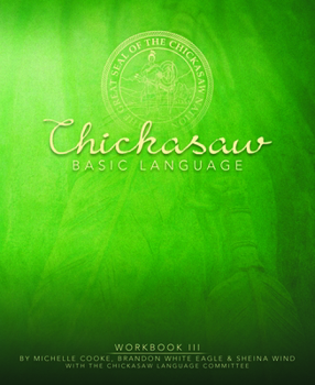 Paperback Chickasaw Basic Language: Workbook III Book