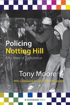 Paperback Policing Notting Hill: Fifty Years of Turbulence Book