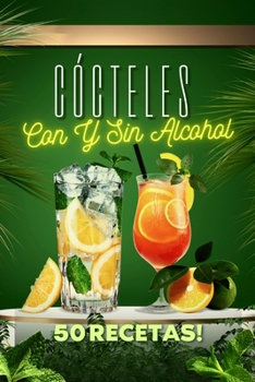 Un Libro De Recetas De Cocteles Con Y Sin Alcohol, 50 Deliciosos Combinados