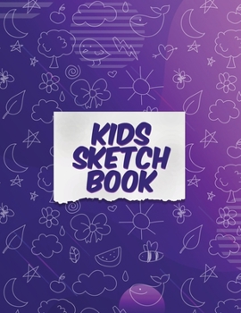 kids Sketch Book For Kids: Drawing and sketching book for kids with 8.5" x 11" Large, 120 Blank Pages For Sketching: Journal And Sketch Pad For Drawing and Doodling for kids