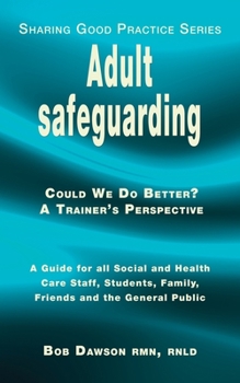Paperback Adult safeguarding: A Guide for Family Members, Social and Health Care Staff and Students Book
