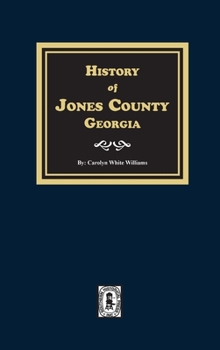 Hardcover History of Jones County, Georgia Book