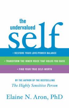 Hardcover The Undervalued Self: Restore Your Love/Power Balance, Transform the Inner Voice That Holds You Back, and Find Your True Self-Worth Book