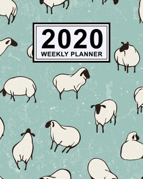 Sheep Weekly Planner 2020: Sheep 2020 Daily, Weekly & Monthly Calendar Planner - January to December - 110 Pages (8x10)