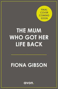 Paperback The Mum Who Got Her Life Back Book